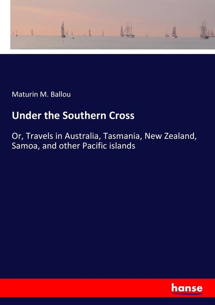 Maturin M. Ballou | Under The Southern Cross | Taschenbuch | Englisch (2017)-image