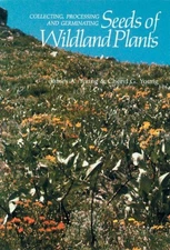 Collecting, Processing and Germinating Seeds of Wildland Plants, Paperback by...