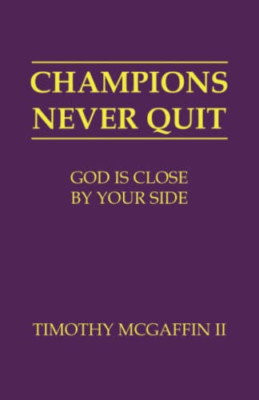 Champions Never Quit: God Is Close By Your Side - Paperback NEW McGaffin, Timot