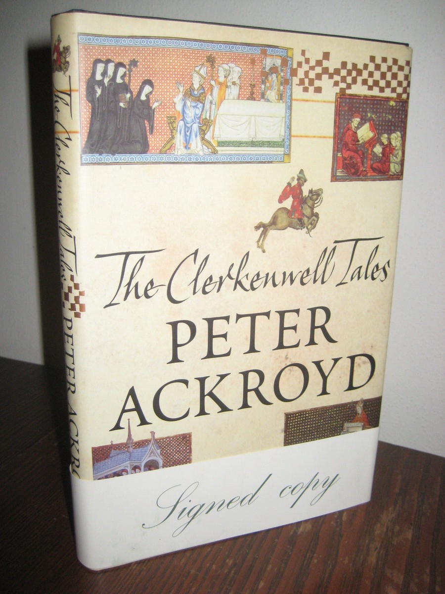 THE CLERKENWELL TALES Peter Ackroyd SIGNED 1st Edition 3rd