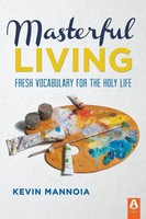 Kevin Mannoia | Masterful Living | Taschenbuch | Englisch (2015)