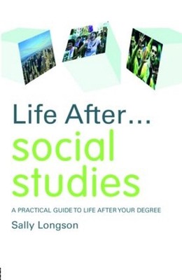 Life After... Social Studies: A Practical Guide to Life After Your Degree by Sal