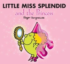 Little Miss Splendid and the Princess (Mr. Men & Little Miss Magic)