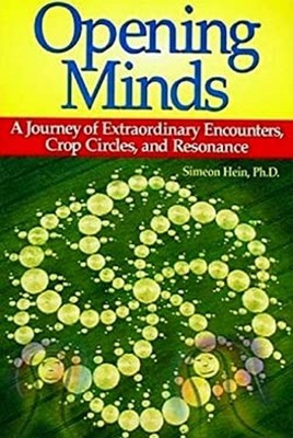 Opening Minds : A Journey of Extraordinary Encounters, Crop Circl