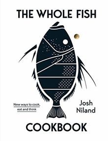 The Whole Fish Cookbook: New ways to cook, eat and think... | Buch | Zustand gut