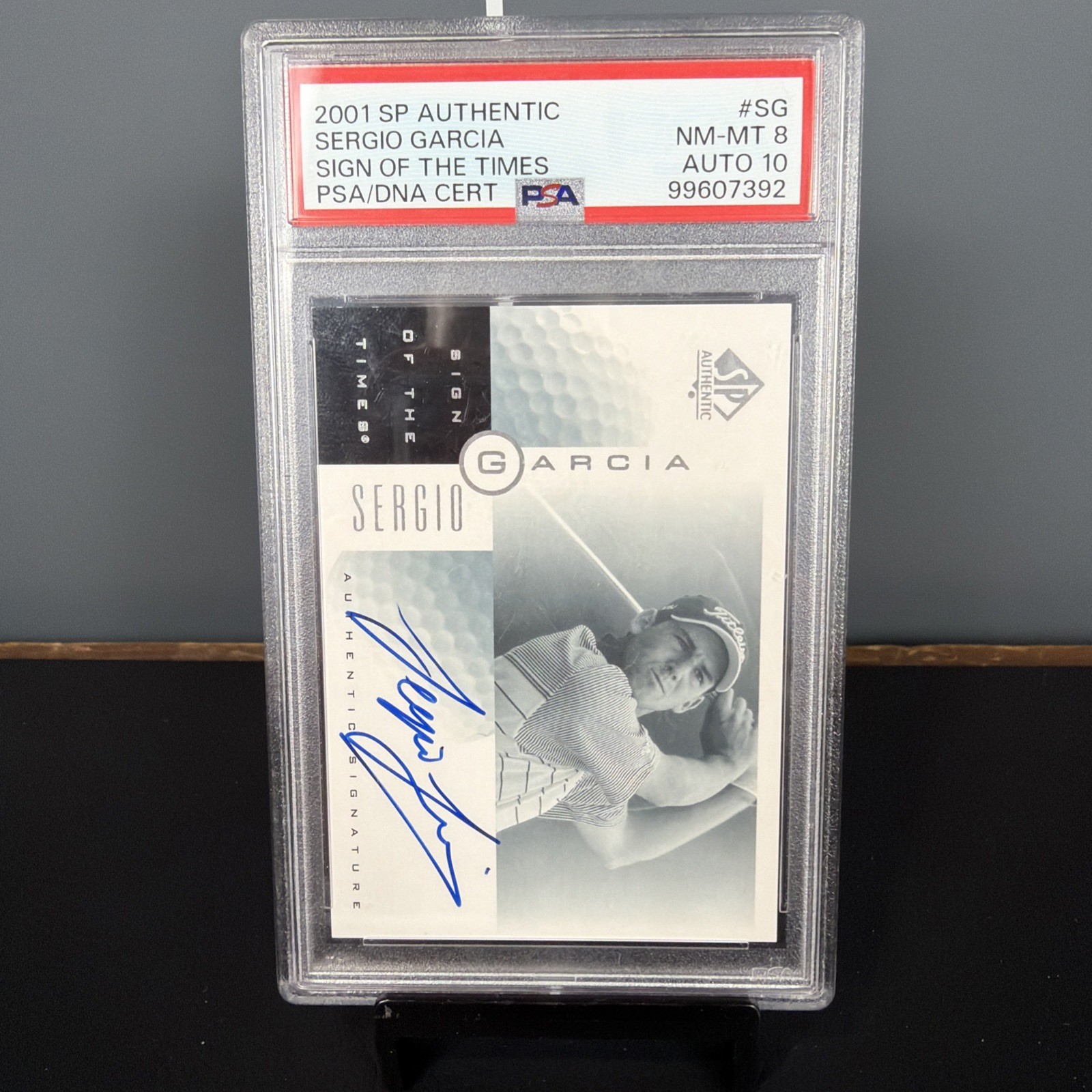 Sergio Garcia PSA 8 AUTO 10 2001 SP Authentic  Sign Of The Times Rookie #SG