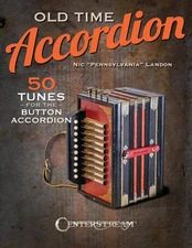Old Time Accordion - 50 Tunes for Button Accordion by Landon