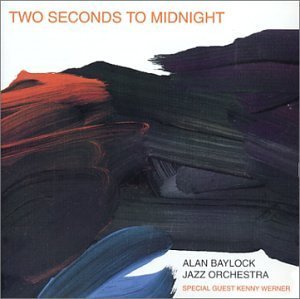 ALAN BAYLOCK JAZZ ORCHESTRA - Two Seconds To Midnight - CD - **Excellent**