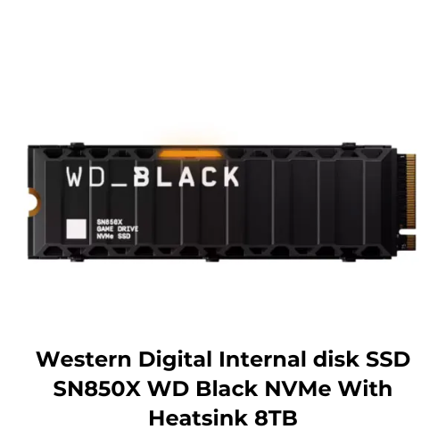 内蔵型SSD WD _BLACK SN850X NVMe SSD+HEATSINK 8TB Western Digital Internal disk SSD SN850X WD Black NVMe With