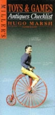 MILLER'S: TOYS & GAMES: ANTIQUES CHECKLIST (MILLER'S By Hugo Marsh - Hardcover