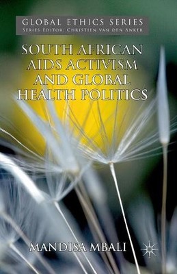 South African AIDS Activism and Global Health Politics - 9781349347995