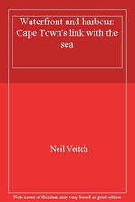 Waterfront and harbour: Cape Town's link with the sea-Neil Veitc