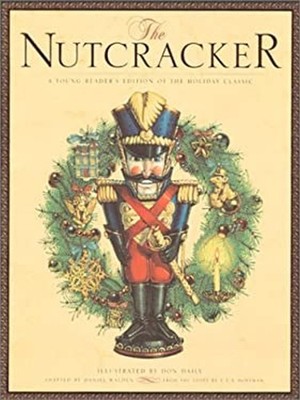 The Nutcracker : A Young Reader's Edition of the Holiday Classic