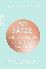 50 Sätze, die das Leben leichter machen: Ein...