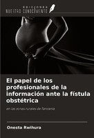 El Papel De Los Profesionales De La InformacióN Ante La FíStula ObstéTrica Onest