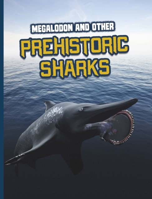 Megalodon and Other Prehistoric Sharks by Tammy Gagne (Paperback Book)