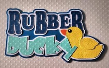 Rubber Ducky Title Boy. Scrapbook, Card making Paper Piecing