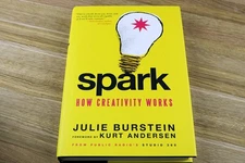 Spark: How Creativity Works by Julie Burstein and Kurt Andersen (2011,...