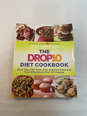 Drop 10 Diet Cookbook : More Than 100 Tasty, Easy Superfood Recipes That...