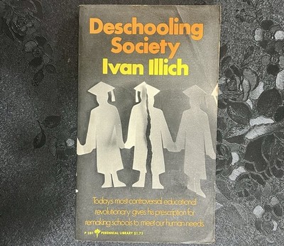 Deschooling Society Ivan Illich 1972