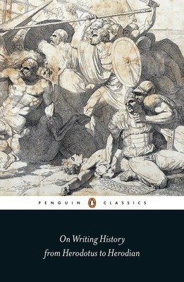 On Writing History from Herodotus to Herodian, John M. Marincola