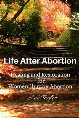 #ad Life After Abortion: Healing and Restoration for Women Hurt by Abortion by Ta... $11.21