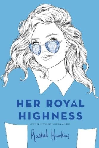 Rachel Hawkins Her Royal Highness (Tascabile) Royals