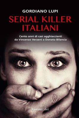 Italienischer Serienmörder. Hundert Jahre Eisfälle von Vincenzo Verze...