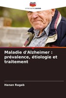 Hanan Ragab | Maladie D'alzheimer : PréValence, éTiologie Et Traitement | Buch