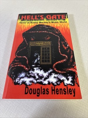 Hell's Gate: Terror at Bobby Mackey's Music World by Hensley, Douglas