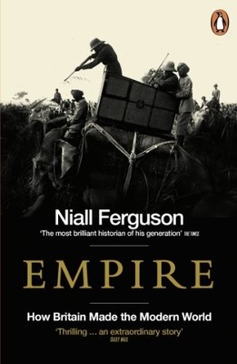 Empire: How Britain Made the Modern World by Ferguson, Niall 0141007540