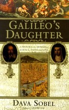 GALILEOS DAUGHTER: A HISTORICAL MEMOIR OF SCI...
