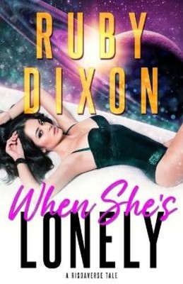 Ruby Dixon When She's Lonely (Taschenbuch) Risdaverse (US IMPORT)