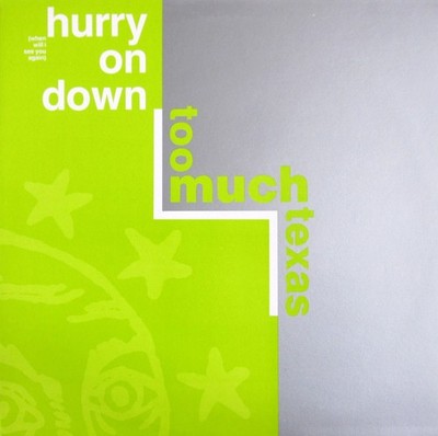 Too Much Texas - Hurry On Down (12'')