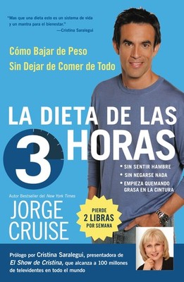 La Dieta de 3 Horas: Como Bajar de Peso Sin Dejar de Comer de Todo (Spanish ...