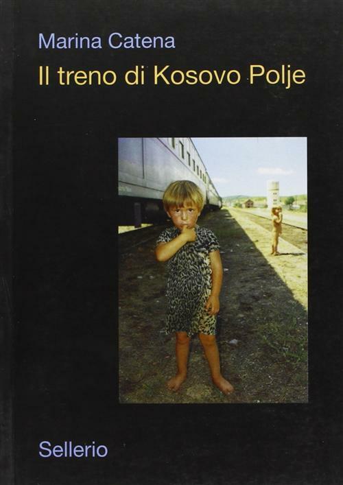 Il treno di Kosovo Polje - Catena Marina