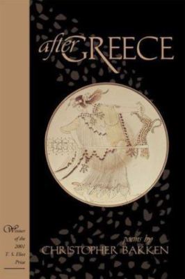 After Greece by Bakken, Christopher