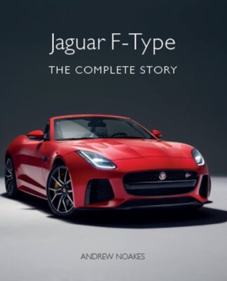 Jaguar F-type : The Complete Story, Hardcover by Noakes, Andrew, Brand New, F...