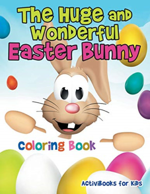 The Huge and Wonderful Easter Bunny Coloring Book -  NEW Activibooks for 2016