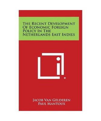 The Recent Development Of Economic Foreign Policy In The Netherlands East Indies