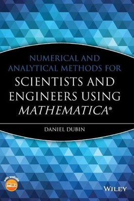 Numerical and Analytical Methods for Scientists and Engineers Using Mathematica 