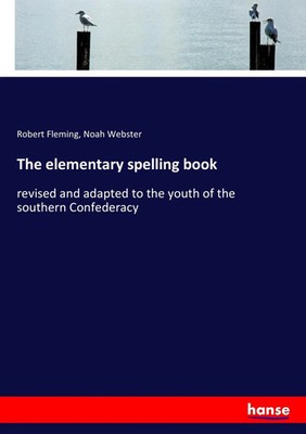 Robert Fleming (u. a.) | The elementary spelling book | Taschenbuch | Englisch
