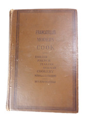 Francatellis Modern Cook, By C.E. Francatelli, HB Antique Book