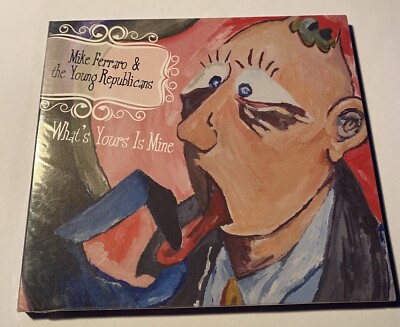 What's Yours Is Mine by Ferraro, Mike & the Young Republicans (CD, 2011) New