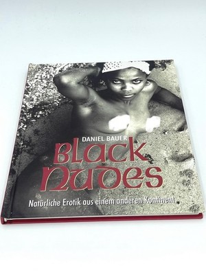 Daniel Bauer: Black Nudes - Natürliche Erotik aus einem anderen Kontinent