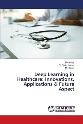 Sima Das (u. a.) | Deep Learning in Healthcare: Innovations, Applications &...