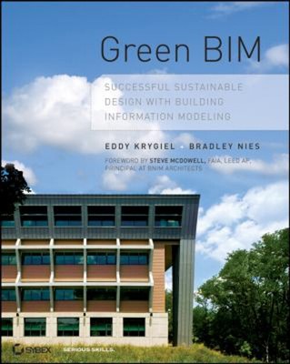 Green BIM : Successful Sustainable Design with Building Informati