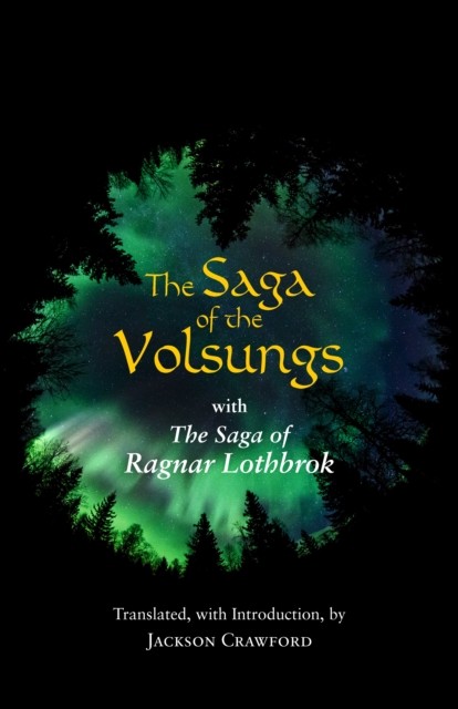 The Saga of the Volsungs With the Saga of Ragnar Lothbrok (Hardback Book)