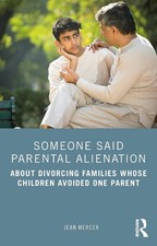 Someone Said Parental Alienation: About Divorcing Families Whose Children Avoide