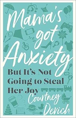 Mama's Got Anxiety: But It's Not - Paperback, by Courtney Devich - Very Good